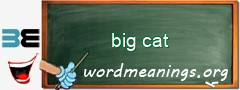 WordMeaning blackboard for big cat